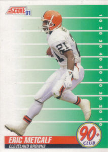 Eric Metcalf 90-plus Club 1991 Score #328 football card